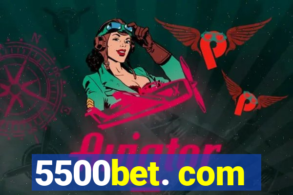 5500bet. com