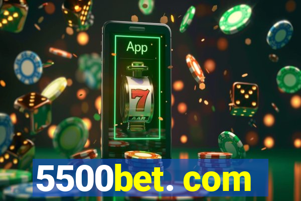 5500bet. com