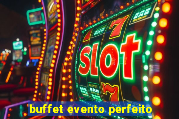 buffet evento perfeito