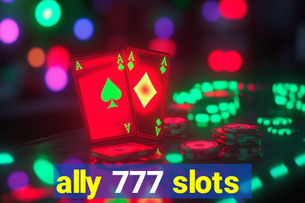 ally 777 slots