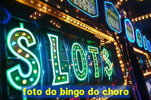 foto do bingo do choro