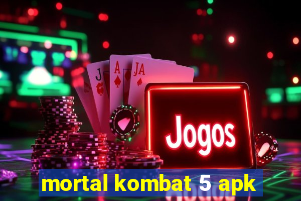 mortal kombat 5 apk