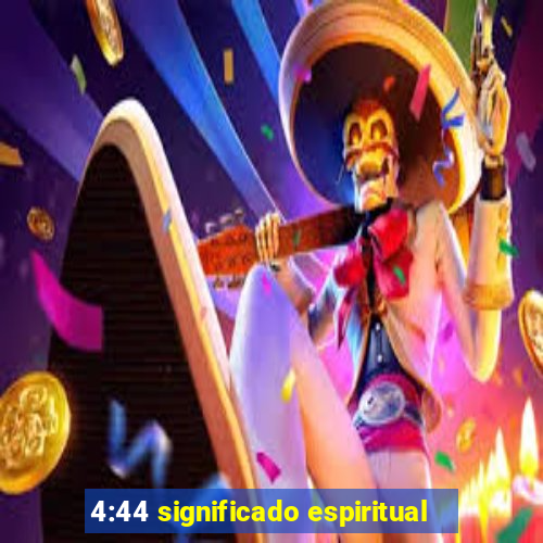 4:44 significado espiritual