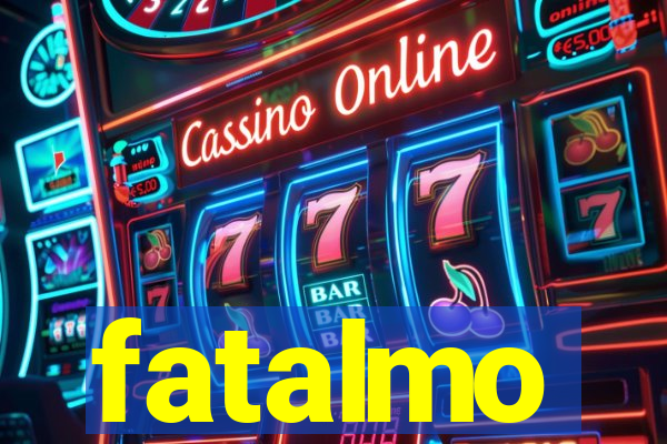 fatalmo