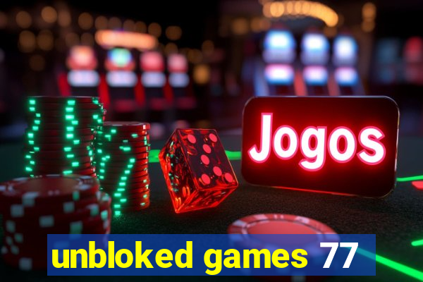 unbloked games 77