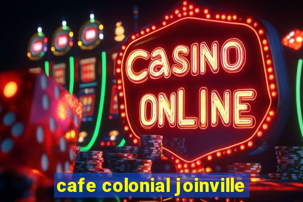 cafe colonial joinville