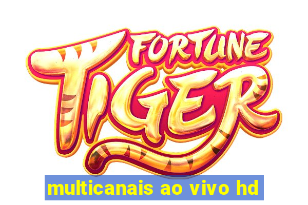 multicanais ao vivo hd