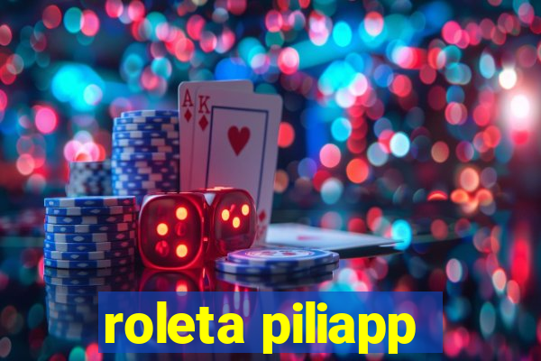 roleta piliapp