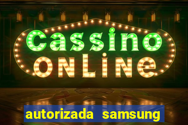 autorizada samsung santos canal 3