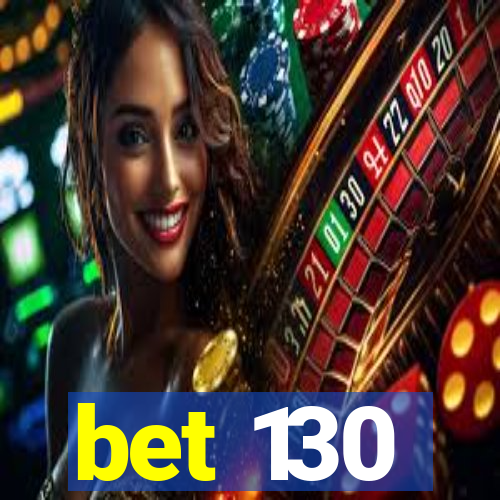 bet 130