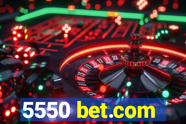 5550 bet.com