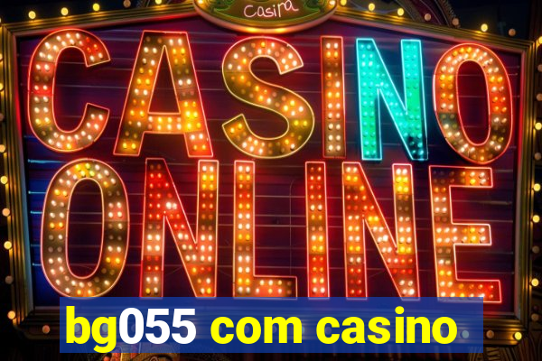 bg055 com casino