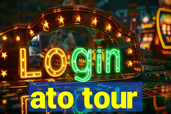 ato tour