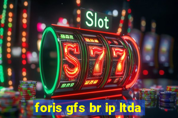 foris gfs br ip ltda