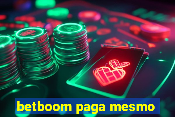 betboom paga mesmo