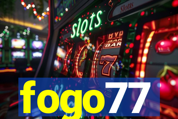 fogo77