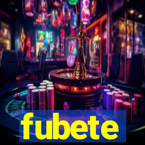 fubete