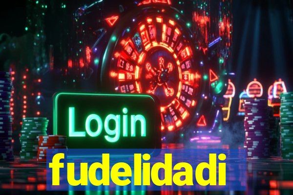 fudelidadi