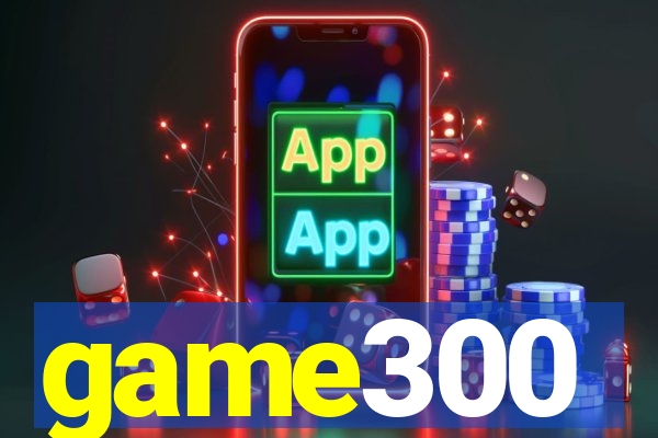 game300