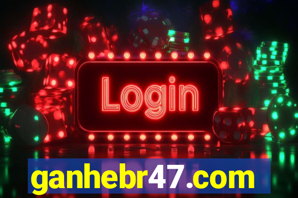 ganhebr47.com