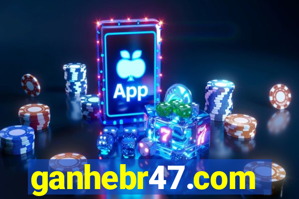 ganhebr47.com