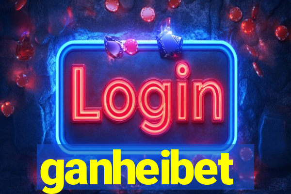 ganheibet