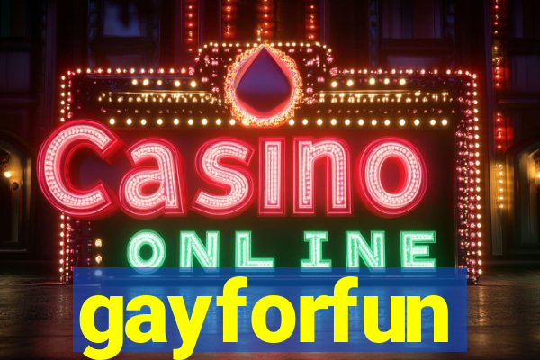 gayforfun