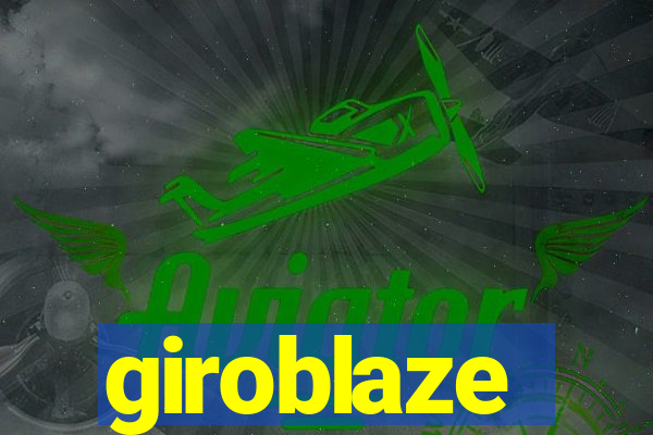 giroblaze