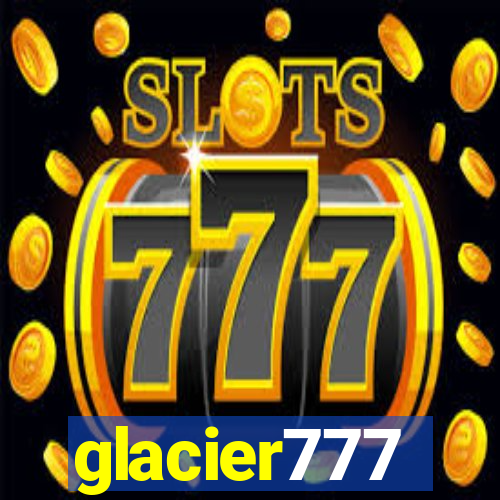 glacier777