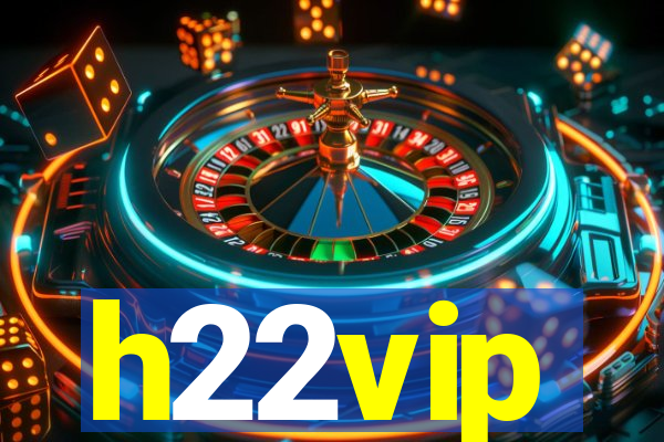 h22vip