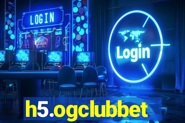 h5.ogclubbet