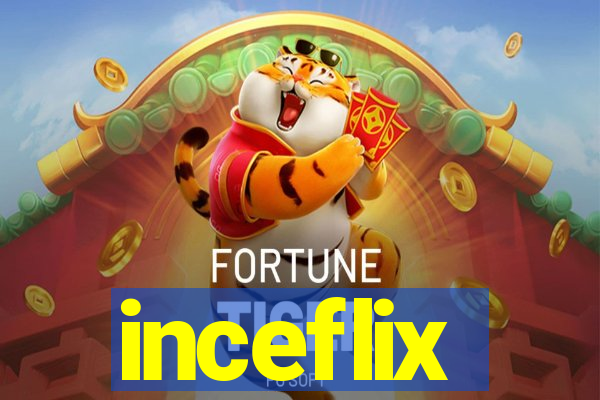 inceflix