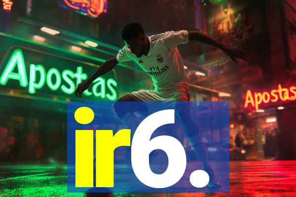 ir6.