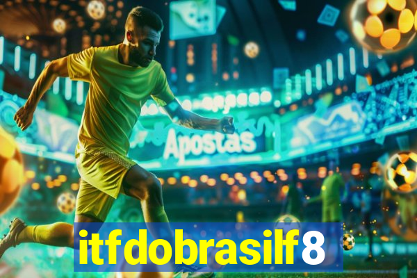 itfdobrasilf8