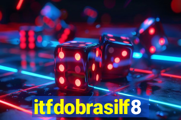 itfdobrasilf8