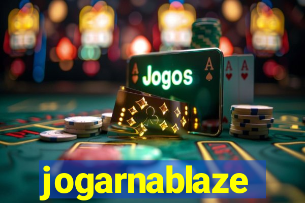 jogarnablaze