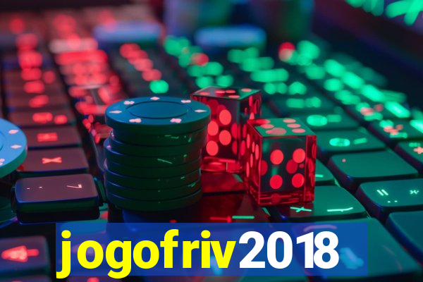 jogofriv2018