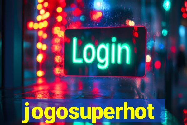 jogosuperhot