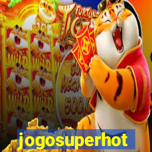 jogosuperhot