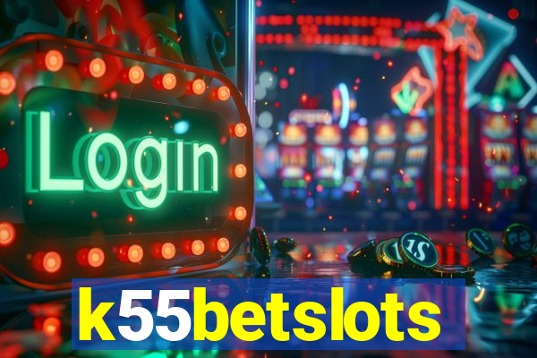 k55betslots