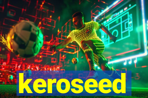 keroseed