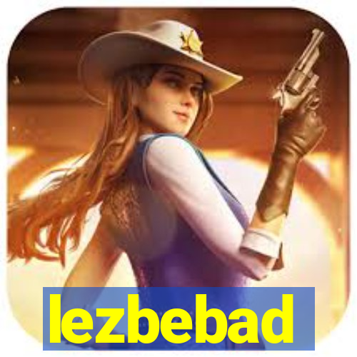 lezbebad