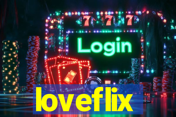 loveflix