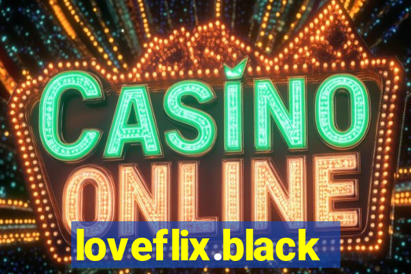 loveflix.black