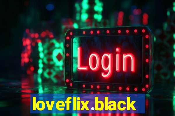 loveflix.black