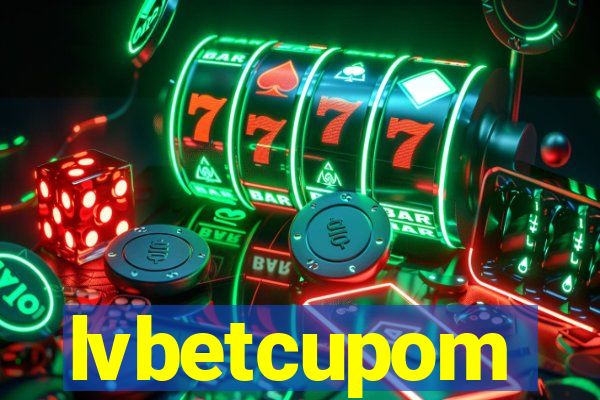 lvbetcupom