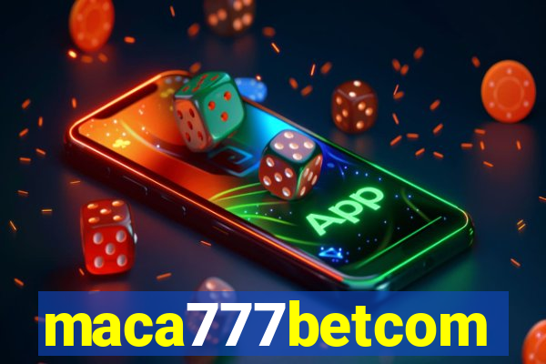 maca777betcom