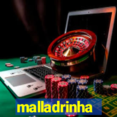 malladrinha