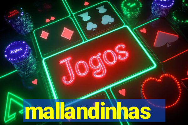 mallandinhas