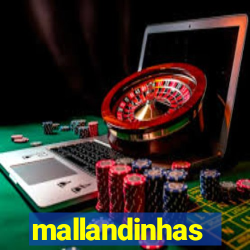 mallandinhas